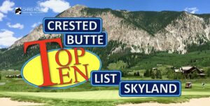 Skyland Crested Butte TOP 10 Things List